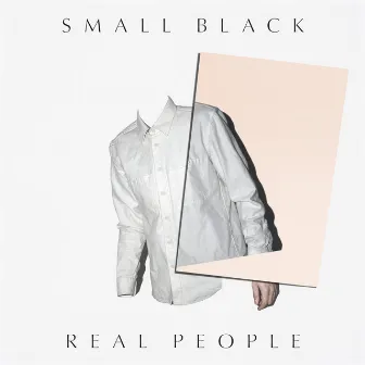 Real People by Small Black