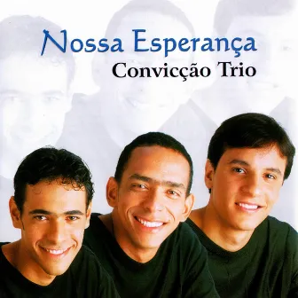 Nossa Esperança by Convicção Trio