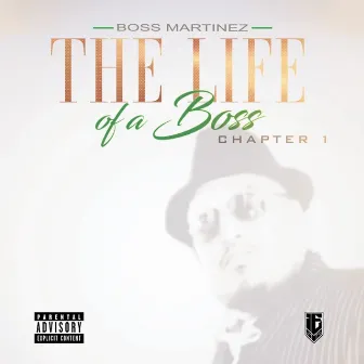 The Life Of A Boss Chapter 1 by Boss Martinez