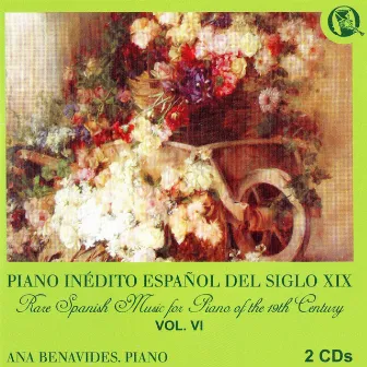 Piano Inédito Español Del Siglo XIX, Vol. VI by Ana Benavides