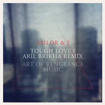 Tough Love by Sailor & I