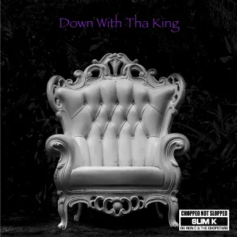 Down With Tha King by DJ Slim K