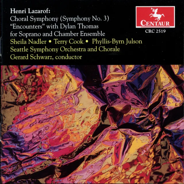 Lazarof: Choral Symphony No. 3 & Encounters with Dylan Thomas