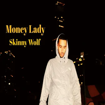 Money Lady by Skinny Wolf