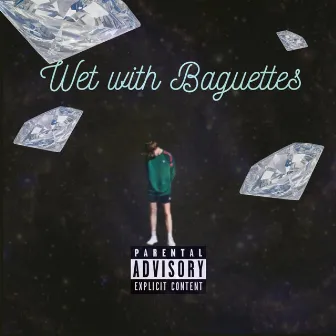 Wet With Baguettes by G1NG3R