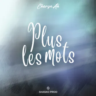 Plus les mots by CHERYN AH