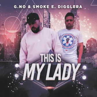 This is My Lady by Smoke E. Digglera