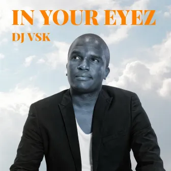 In Your Eyez by Dj Vsk