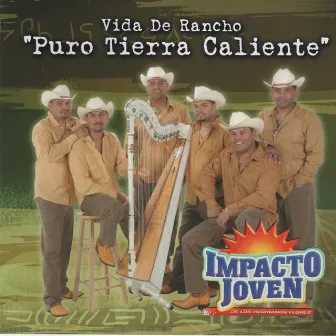 Vida de Rancho Puro Tierra Caliente by Impacto Joven