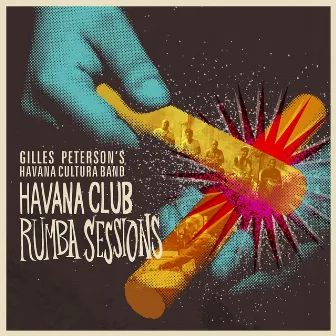 Havana Club Rumba Sessions by Gilles Peterson's Havana Cultura Band