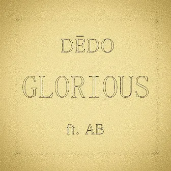 Glorious by Dēdo