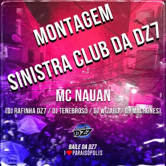 Montagem Sinistra Club da Dz7 by DJ Rafinha Dz7