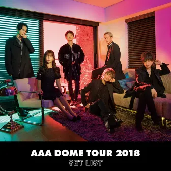 AAA DOME TOUR 2018 COLOR A LIFE -SET LIST- by AAA