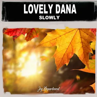 Slowly (Nu Ground Foundation Mixes) by Lovely Dana