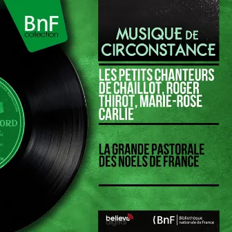 La grande pastorale des noëls de france (Mono Version) by Marie-Rose Carlié