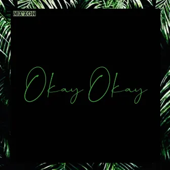 Okay Okay by Nix'xon