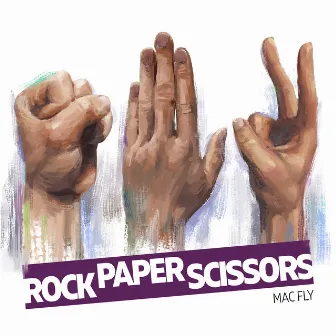 Rock Paper Scissors by Mac Fly