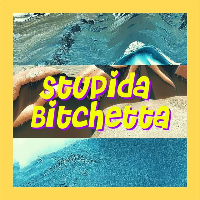 Stupida Bitchetta