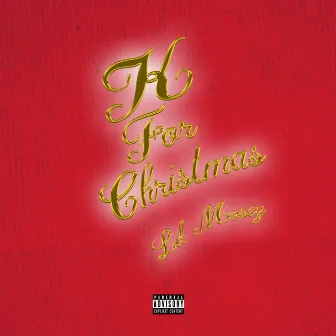 K For Christmas by Lil Mosey