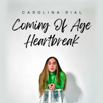 Coming Of Age Heartbreak by Carolina Rial