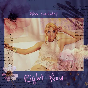 Right Now by Miss Cashley