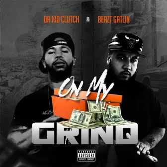 On My Grind by Beazt Gatlin