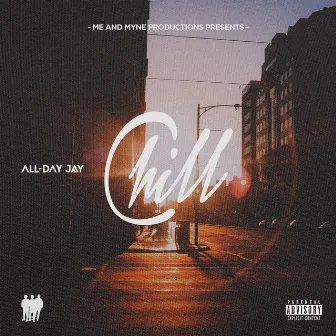 Chill by All Day Jay