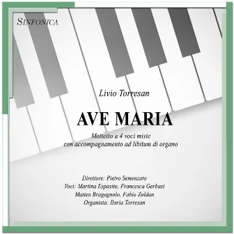 Ave Maria - Mottetto a 4 voci miste con accompagnamento ad libitum di organo by Livio Torresan