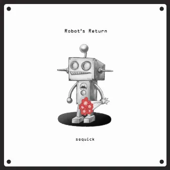 Robot's Return by sequick