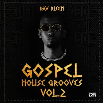 Gospel House Grooves, Vol. 2 by Dav Risen