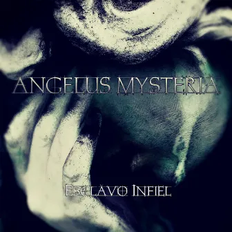 Esclavo Infiel by Angelus Mysteria