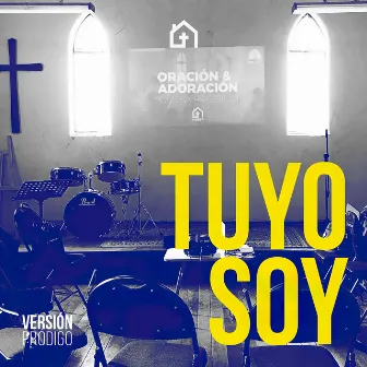 Tuyo Soy by Iglesia Prodigo