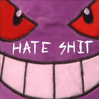 Hate Shit by ikabodVEINS