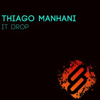 It Drop by Thiago Manhani