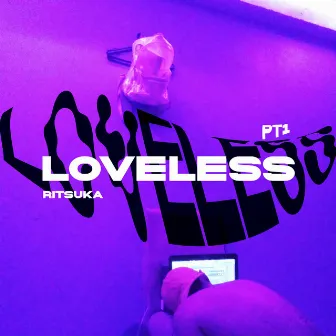 Loveless, Pt. I by Ritsuka