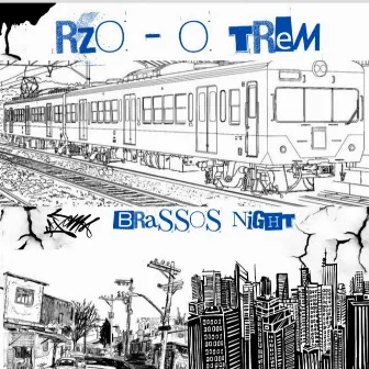 O TREM RZO (BRASSOS NIGHT Remix) by RZO