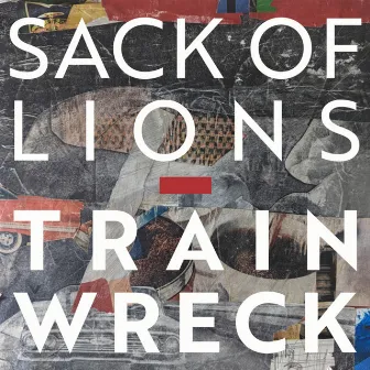 Train Wreck by Sack of Lions