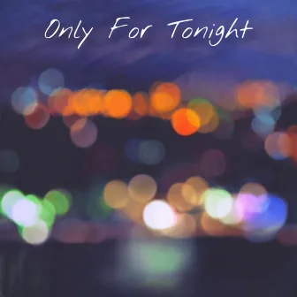 Only for Tonight by Outwave