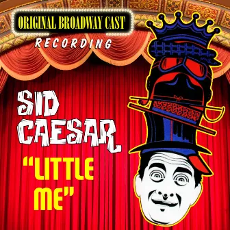 Little Me (original Broadway Cast Recording) by Sid Caesar