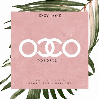 Coconut by Ezzy Rose