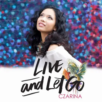 Live and Let Go by Czarina