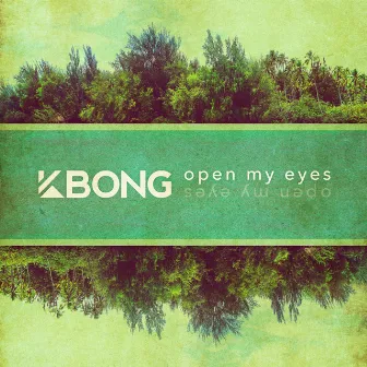 Open My Eyes by KBong