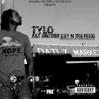 Just Another Day n Tha Hood by Tylo