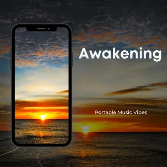 Awakening by Portable Music Vibes