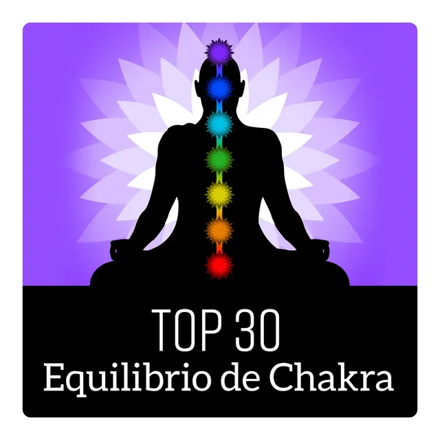 Top 30 Equilibrio de Chakra – La Relajación, Música de Meditación, Despertar Kundalini, Reiki Curación, Aura Zen