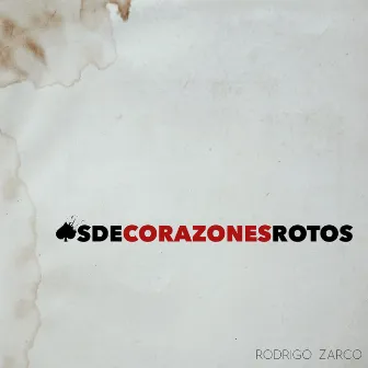 As De Corazones Rotos by Rodrigo Zarco