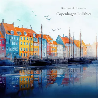 Copenhagen Lullabies by Rasmus H Thomsen