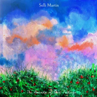 The Sounds of Our Feelings by Selli Martin