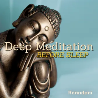 Deep Meditation Before Sleep by Anandani