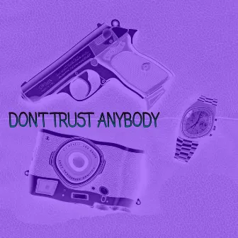 DON'T TRUST ANYBODY MIXTAPE by DTA